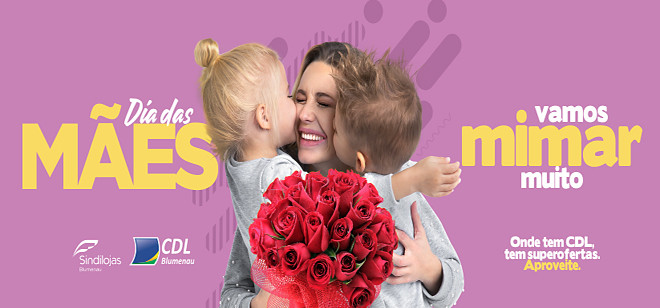 CDL Blumenau apresenta campanha para o Dia das Mães